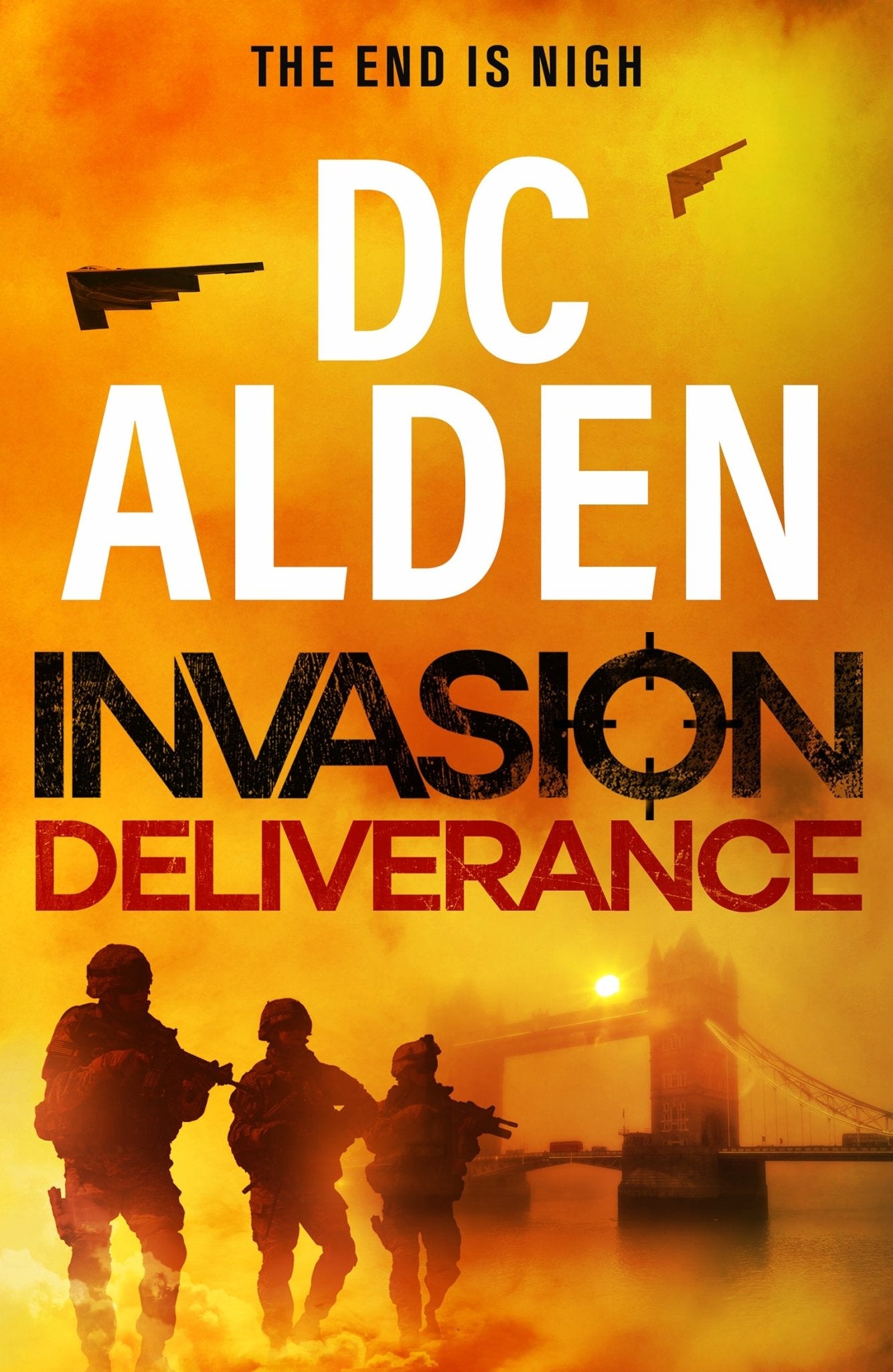 INVASION DELIVERANCE - The fate of the nation is at stake! Preorder episode 4 NOW! - Author DC Alden