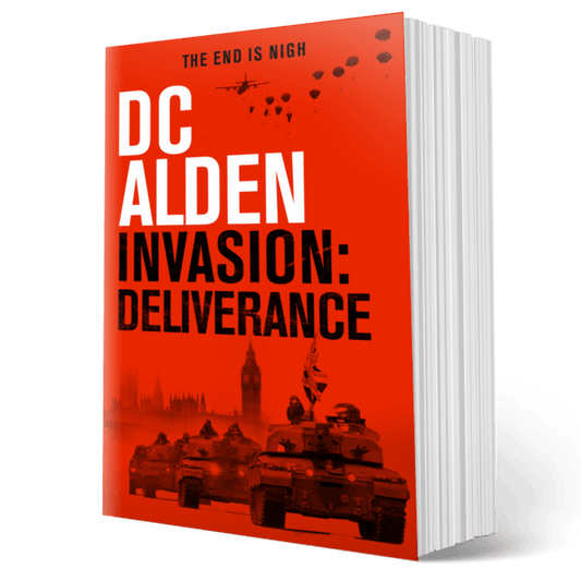 INVASION DELIVERANCE - The fate of the nation hangs in the balance in this final shocking episode! - Author DC Alden