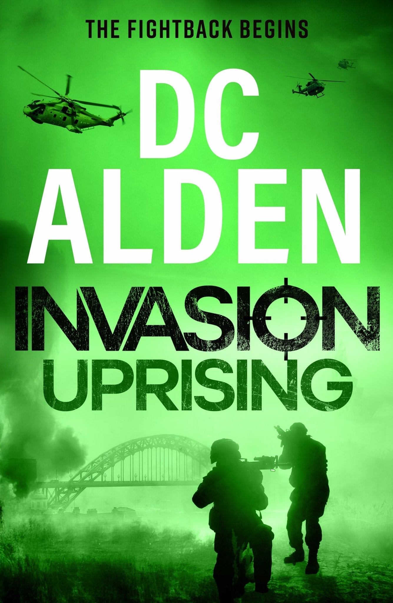 INVASION UPRISING - The action and suspense continues! Preorder episode 2 NOW! - Author DC Alden