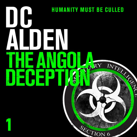 THE ANGOLA DECEPTION - A high - stakes action thriller set in a world facing a global apocalypse! - Author DC Alden