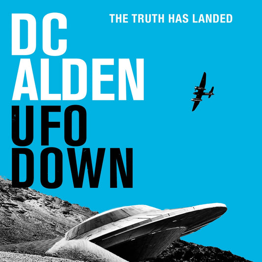 UFO DOWN - An out - of - this - world sci - fi fiction mystery thriller. Download and start listening now! - Author DC Alden